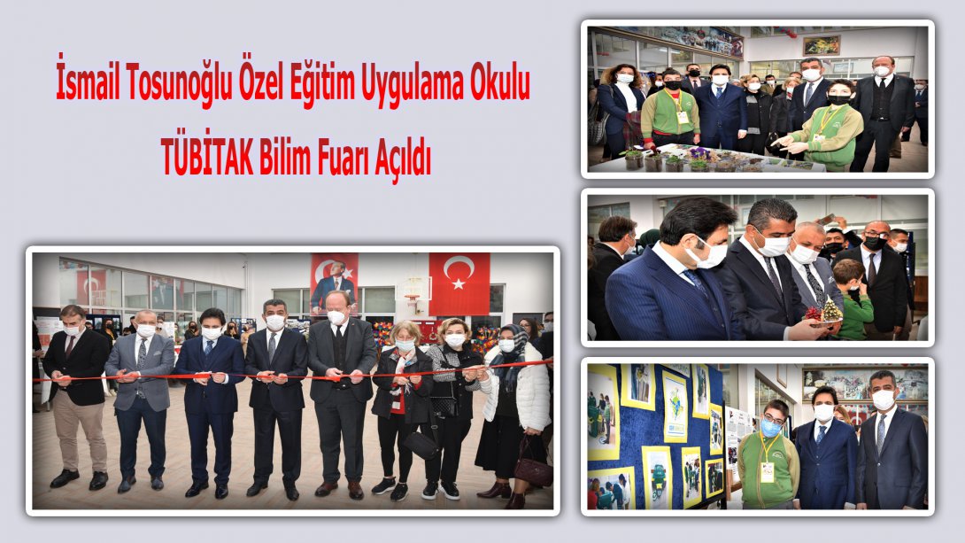 İsmail Tosunoğlu Özel Eğitim Uygulama Okulu TÜBİTAK Bilim Fuarı Açıldı